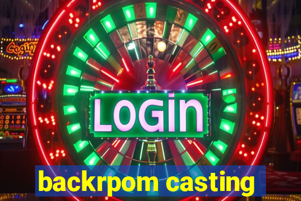 backrpom casting